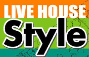 LIVE HOUSE Style ライブハウススタイル