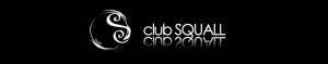 club SQUALL クラブ　スコール